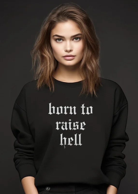 Born to Raise Hell Sweatshirt Rock n Roll Sweater